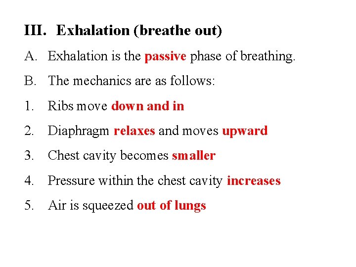 the passive process of breathing air out of the lungs