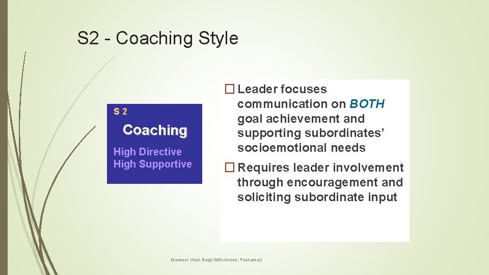 S 2 - Coaching Style S 2 Coaching High Directive High Supportive � Leader