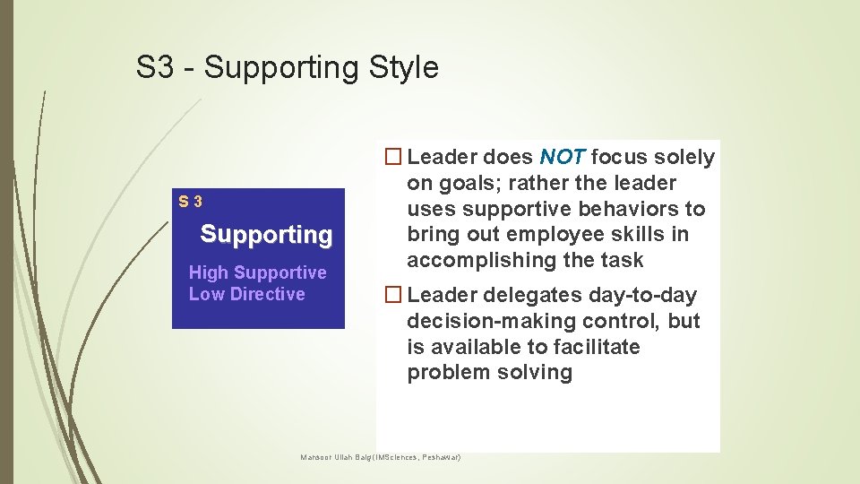 S 3 - Supporting Style S 3 Supporting High Supportive Low Directive � Leader