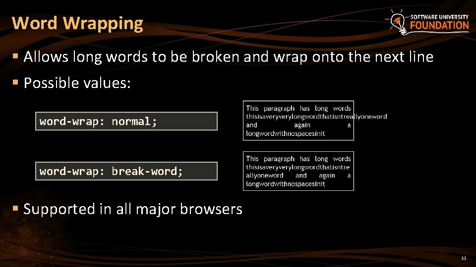 Word Wrapping § Allows long words to be broken and wrap onto the next