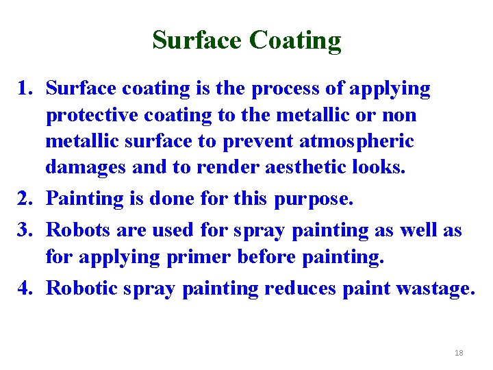 Surface Coating 1. Surface coating is the process of applying protective coating to the