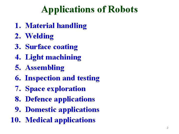 Applications of Robots 1. 2. 3. 4. 5. 6. 7. 8. 9. 10. Material