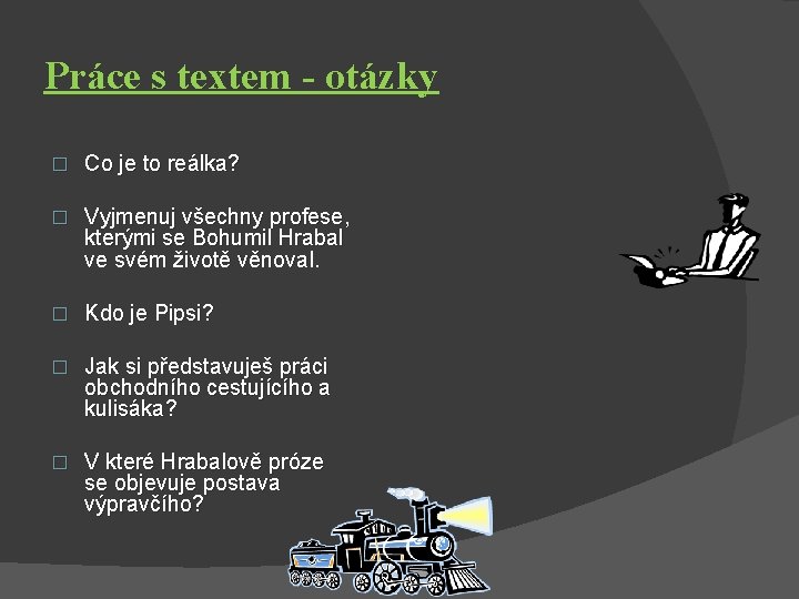 Práce s textem - otázky � Co je to reálka? � Vyjmenuj všechny profese,