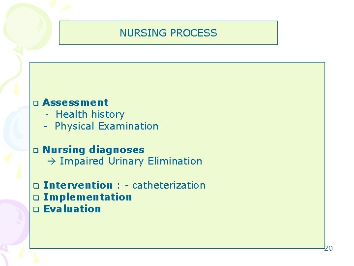 NURSING PROCESS q q q Assessment - Health history - Physical Examination Nursing diagnoses