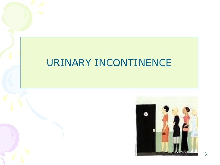 URINARY INCONTINENCE 3 