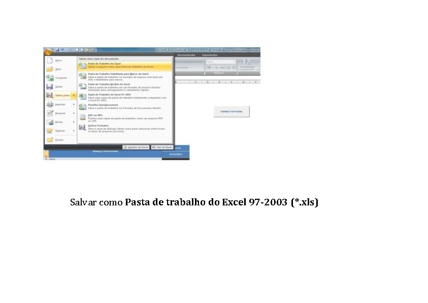 Salvar como Pasta de trabalho do Excel 97 -2003 (*. xls) 