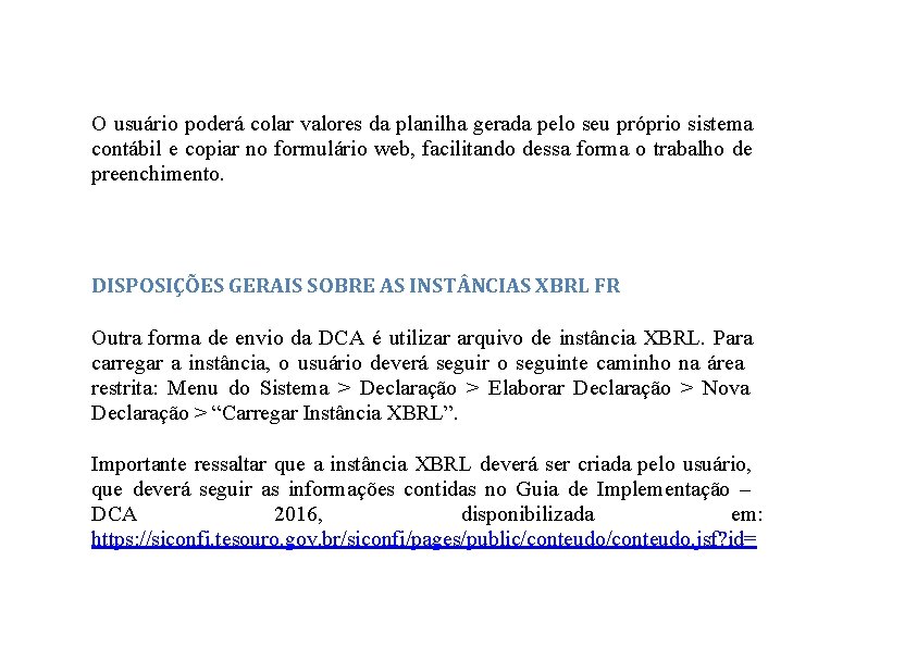 O usuário poderá colar valores da planilha gerada pelo seu próprio sistema contábil e