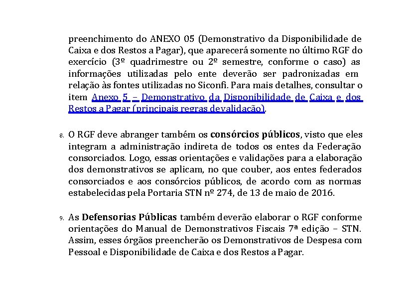 preenchimento do ANEXO 05 (Demonstrativo da Disponibilidade de Caixa e dos Restos a Pagar),