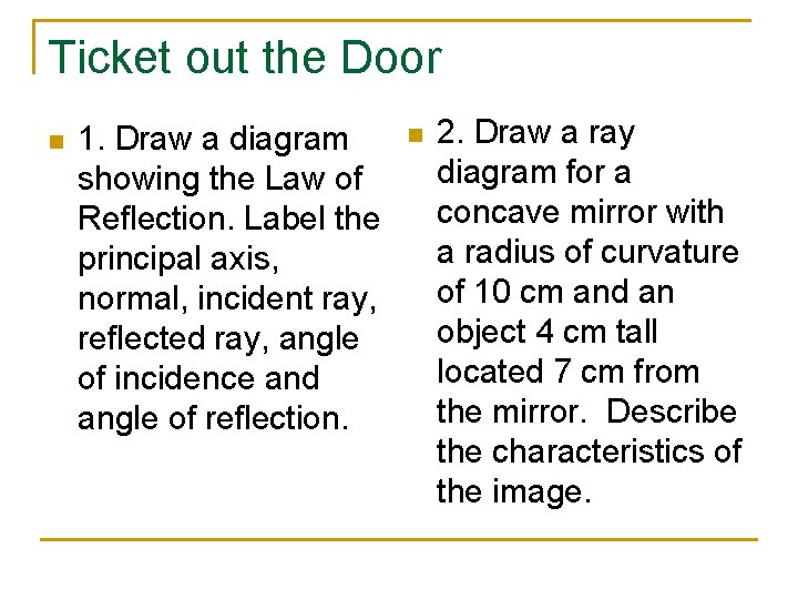 Ticket out the Door n 1. Draw a diagram showing the Law of Reflection.