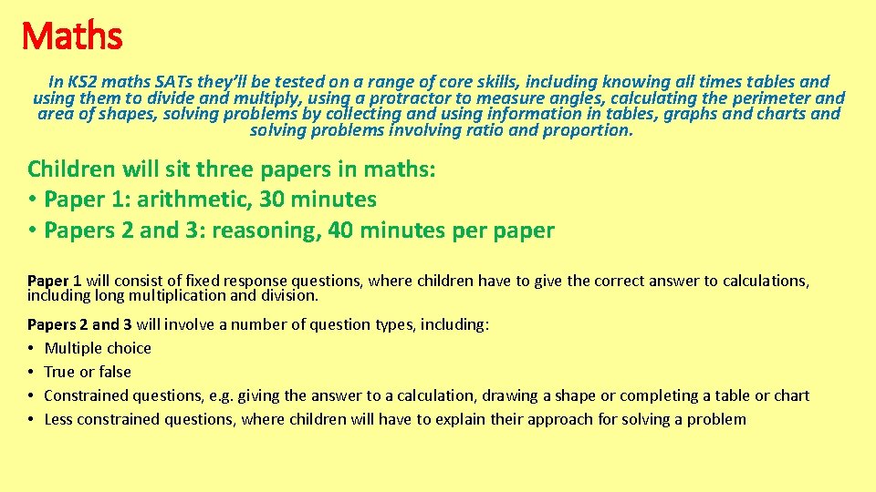 Maths In KS 2 maths SATs they’ll be tested on a range of core