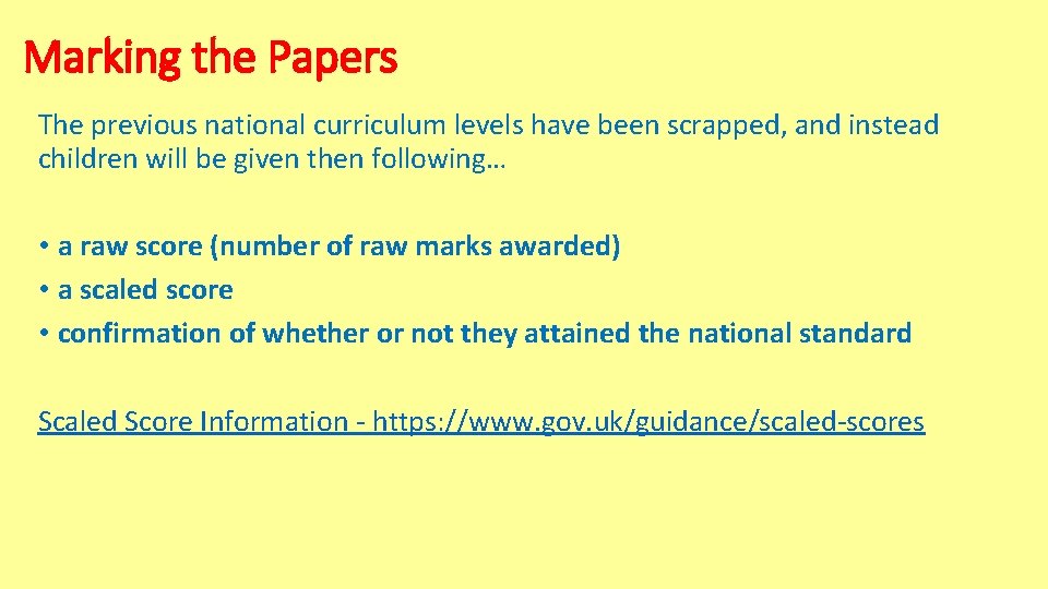 Marking the Papers The previous national curriculum levels have been scrapped, and instead children