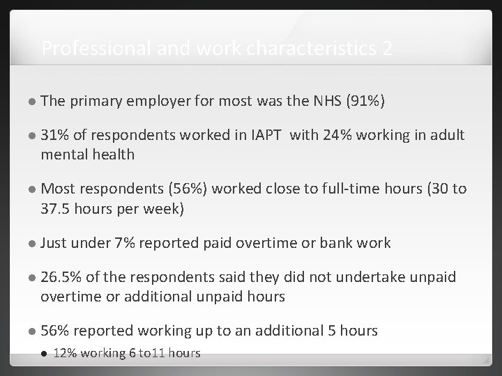 Professional and work characteristics 2 The primary employer for most was the NHS (91%)
