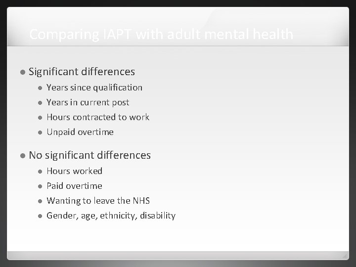 Comparing IAPT with adult mental health Significant differences Years since qualification Years in current