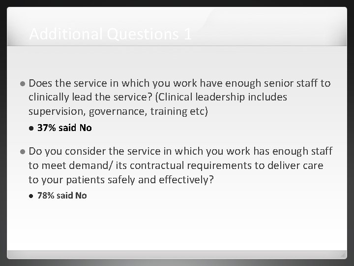 Additional Questions 1 Does the service in which you work have enough senior staff