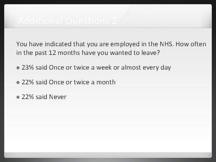Additional Questions 2 You have indicated that you are employed in the NHS. How