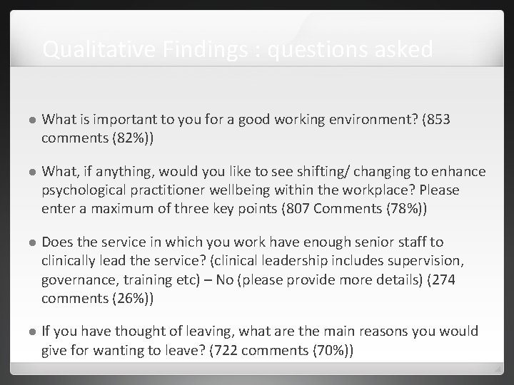 Qualitative Findings : questions asked What is important to you for a good working