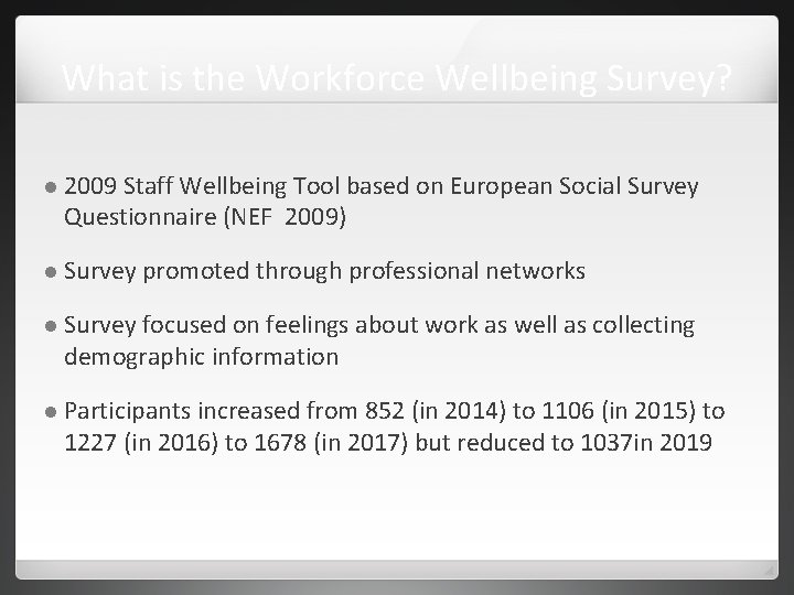 What is the Workforce Wellbeing Survey? 2009 Staff Wellbeing Tool based on European Social