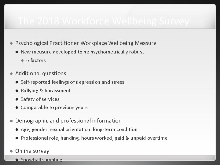 The 2018 Workforce Wellbeing Survey Psychological Practitioner Workplace Wellbeing Measure New measure developed to