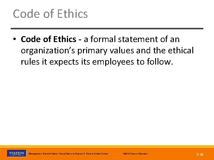 Code of Ethics • Code of Ethics - a formal statement of an organization’s