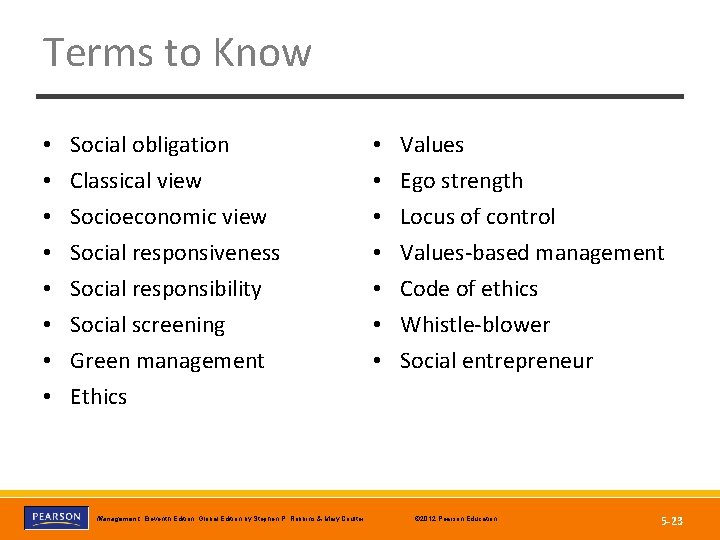 Terms to Know • • Social obligation Classical view Socioeconomic view Social responsiveness Social