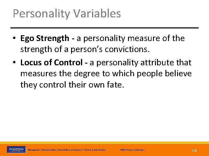 Personality Variables • Ego Strength - a personality measure of the strength of a