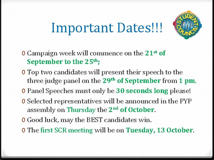 Important Dates!!! 0 Campaign week will commence on the 21 st of September to