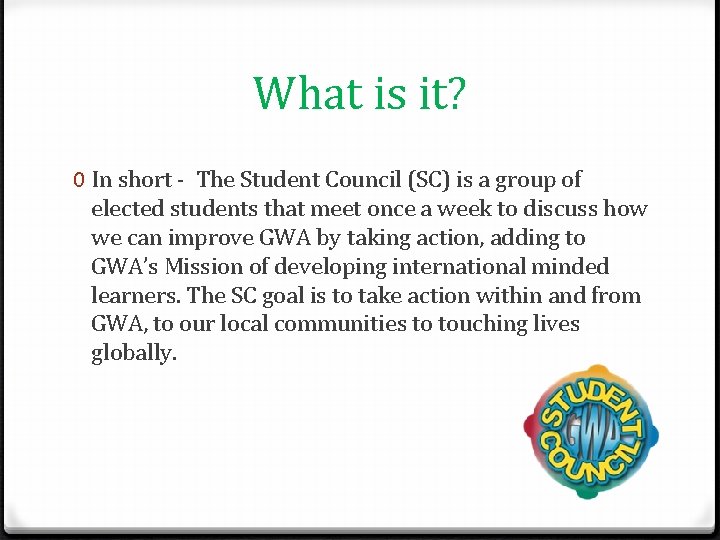 What is it? 0 In short - The Student Council (SC) is a group