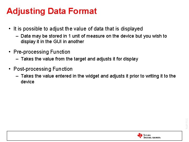 Adjusting Data Format • It is possible to adjust the value of data that