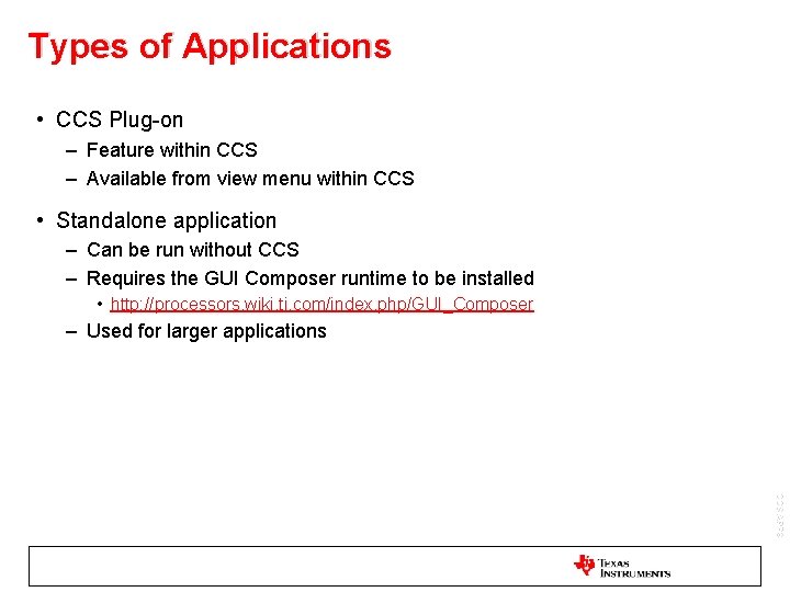 Types of Applications • CCS Plug-on – Feature within CCS – Available from view