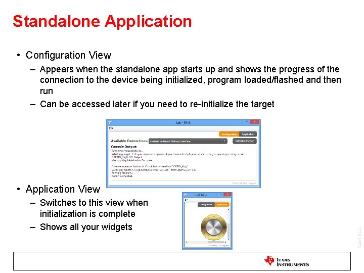 Standalone Application • Configuration View – Appears when the standalone app starts up and