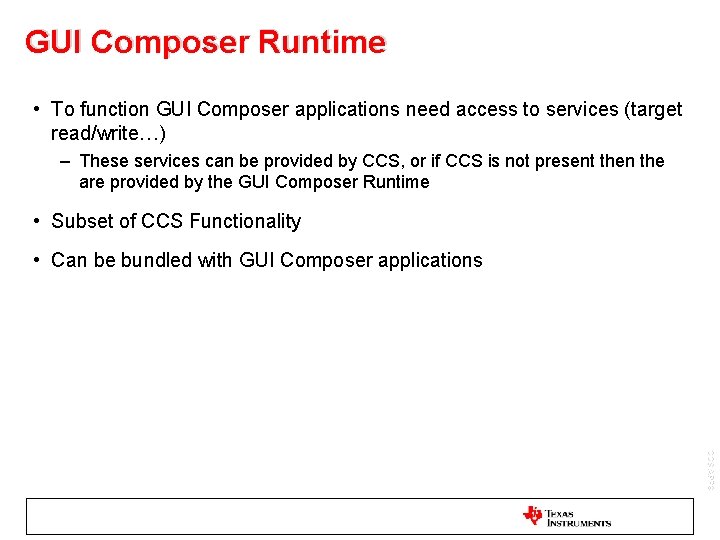 GUI Composer Runtime • To function GUI Composer applications need access to services (target