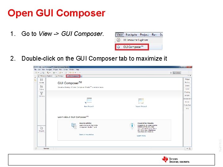 Open GUI Composer 1. Go to View -> GUI Composer. 2. Double-click on the
