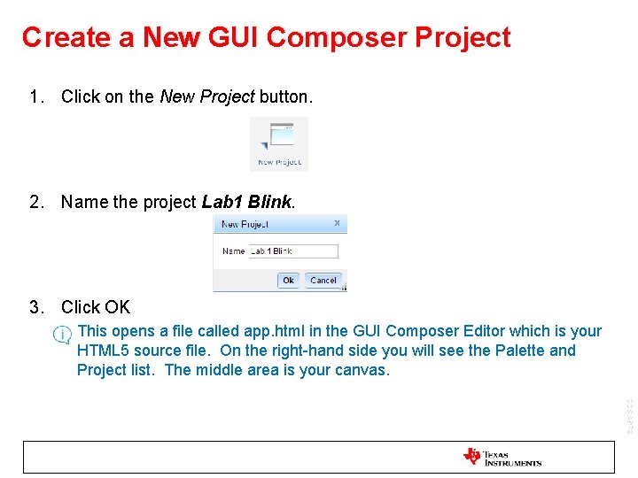 Create a New GUI Composer Project 1. Click on the New Project button. 2.