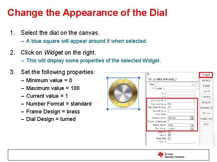 Change the Appearance of the Dial 1. Select the dial on the canvas. –