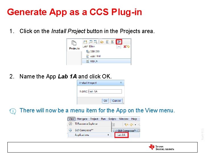 Generate App as a CCS Plug-in 1. Click on the Install Project button in