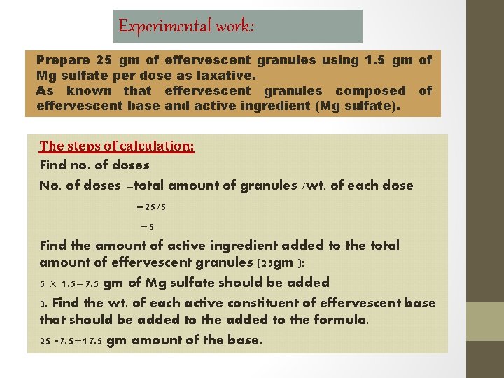 Experimental work: Prepare 25 gm of effervescent granules using 1. 5 gm of Mg