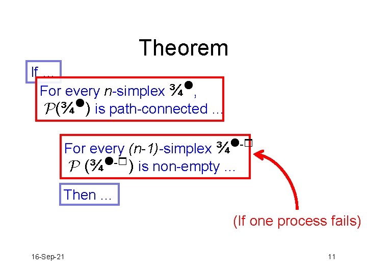 Theorem If … For every n-simplex ¾n, P(¾n) is path-connected … For every (n-1)-simplex