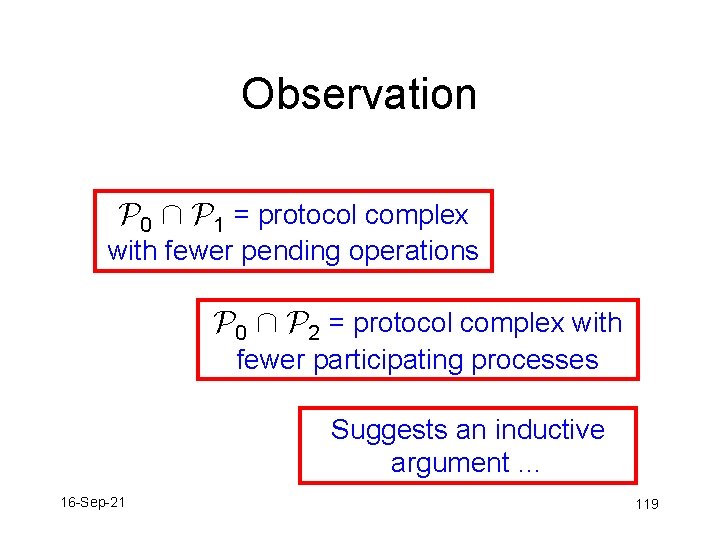 Observation P 0 Å P 1 = protocol complex with fewer pending operations P