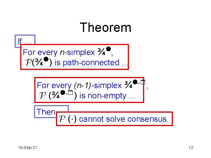 Theorem If … For every n-simplex ¾n, P(¾n) is path-connected … For every (n-1)-simplex