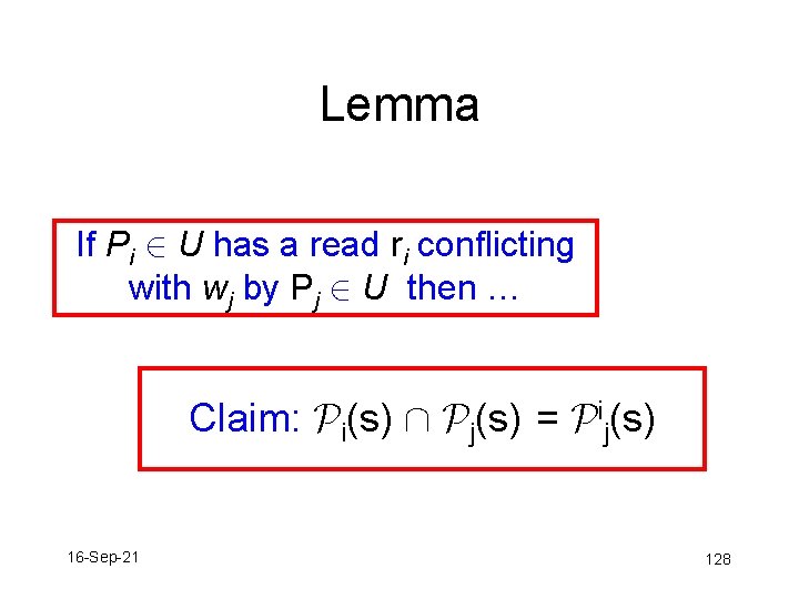Lemma If Pi 2 U has a read ri conflicting with wj by Pj