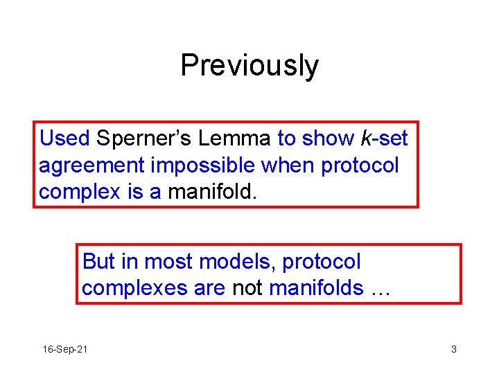 Previously Used Sperner’s Lemma to show k-set agreement impossible when protocol complex is a