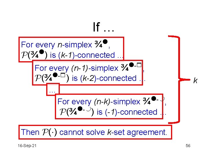 If … For every n-simplex ¾n, P(¾n) is (k-1)-connected … For every (n-1)-simplex ¾n-1,