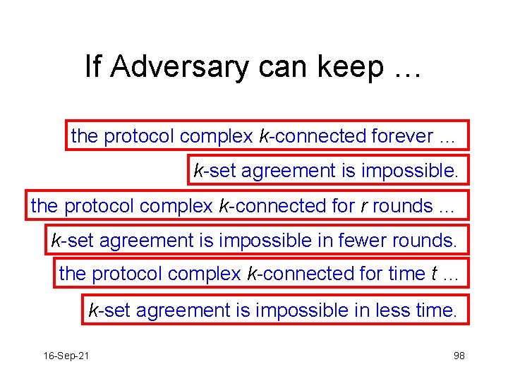 If Adversary can keep … the protocol complex k-connected forever … k-set agreement is