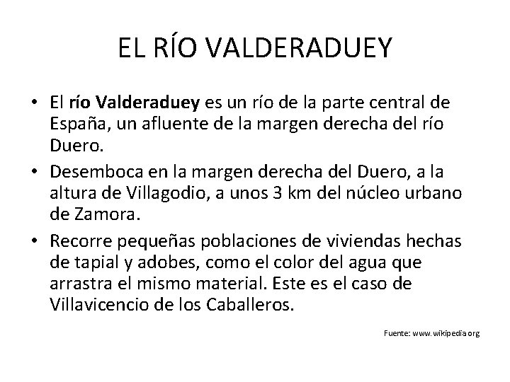 EL RÍO VALDERADUEY • El río Valderaduey es un río de la parte central
