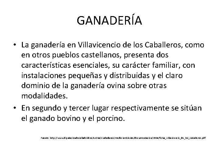 GANADERÍA • La ganadería en Villavicencio de los Caballeros, como en otros pueblos castellanos,