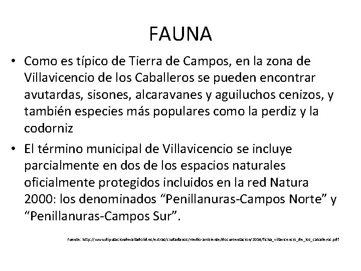 FAUNA • Como es típico de Tierra de Campos, en la zona de Villavicencio