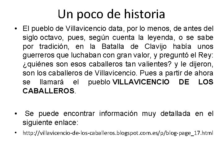 Un poco de historia • El pueblo de Villavicencio data, por lo menos, de