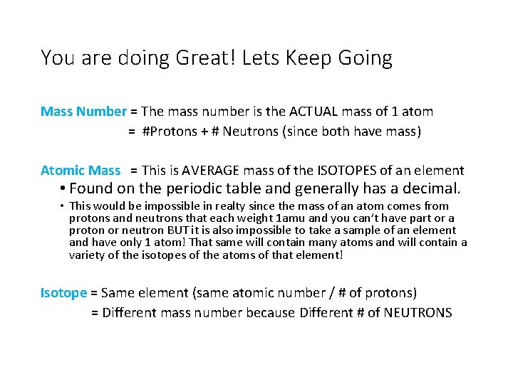 You are doing Great! Lets Keep Going Mass Number = The mass number is