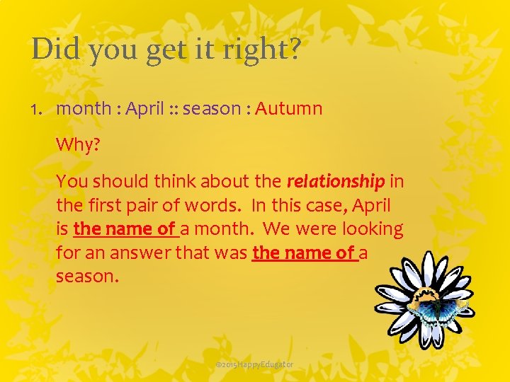 Did you get it right? 1. month : April : : season : Autumn