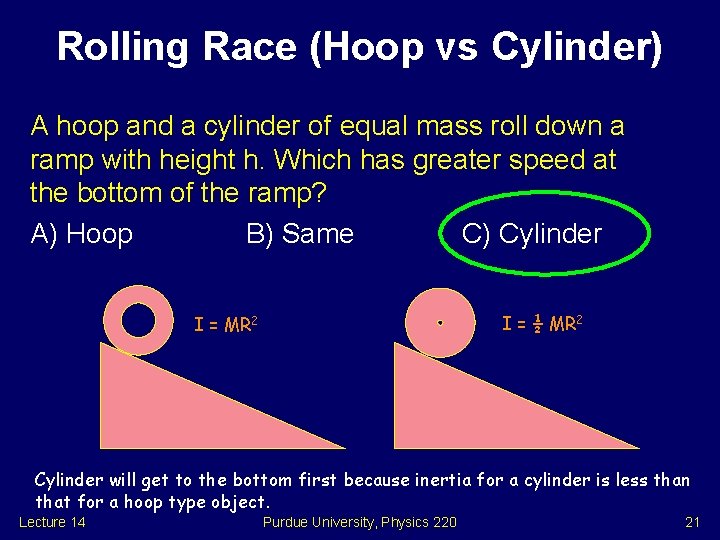 Rolling Race (Hoop vs Cylinder) A hoop and a cylinder of equal mass roll